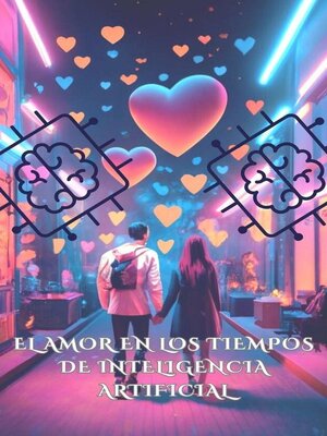 cover image of El amor en los tiempos de Inteligencia Artificial